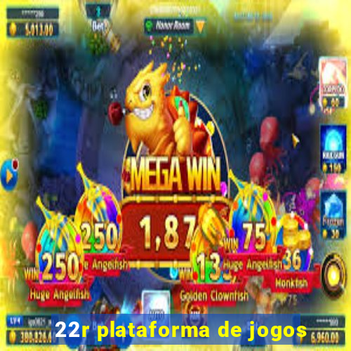 22r plataforma de jogos